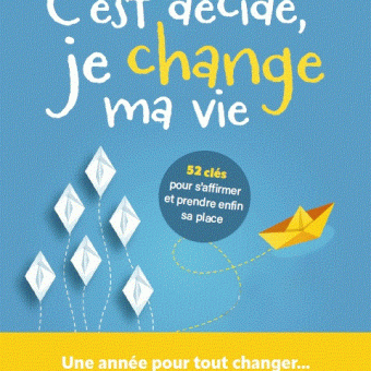 C'est décidé, je change ma vie
